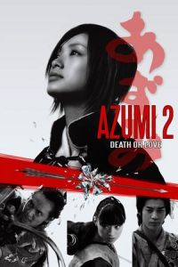 Azumi 2: Death or Love (2005) Film Subtitle Indonesia Streaming / Download Azumi 2: Death or Love (2005)