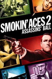 Smokin' Aces 2: Assassins' Ball (2010)