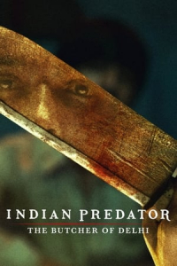 Indian Predator: The Butcher of Delhi – Season 1 Episode 3 (2022)