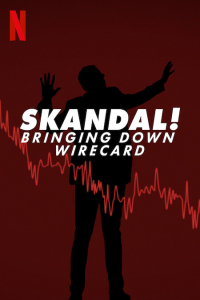 Skandal! Bringing Down Wirecard (2022)