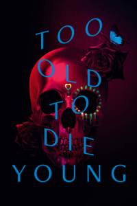 Too Old to Die Young – Season 1 Episode 10 (2019)